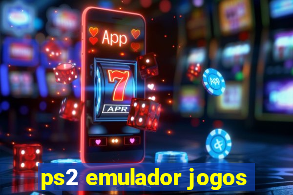 ps2 emulador jogos